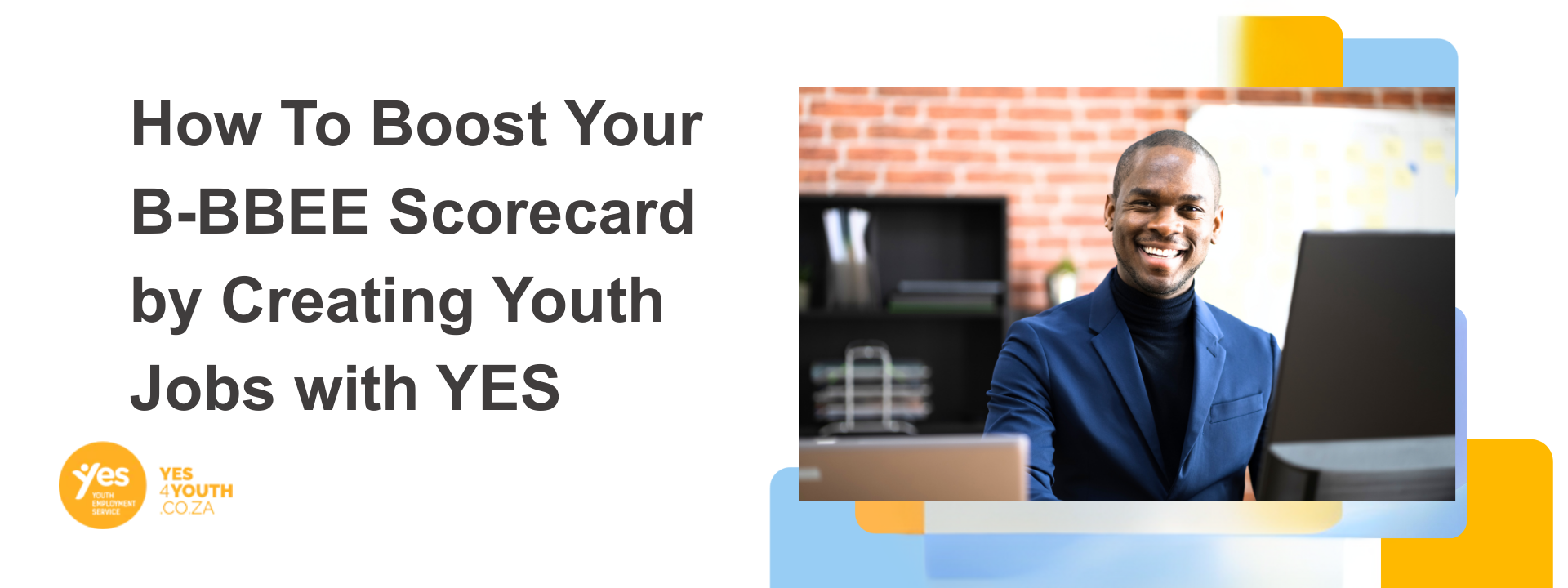 How To Boost Your B-BBEE Scorecard by Creating Youth Jobs with YES