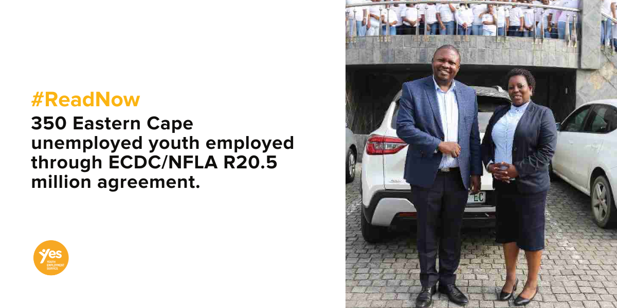350 Eastern Cape unemployed youth employed through ECDC/NFLA R20.5 million agreement.