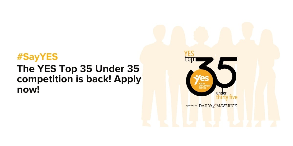 The YES Top 35 Under 35 Competition in Partnership with Daily Maverick is back!