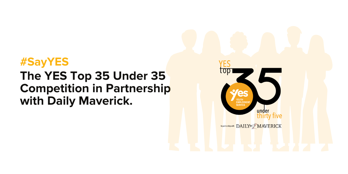 The YES Top 35 Under 35 Competition in Partnership with Daily Maverick